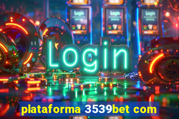 plataforma 3539bet com